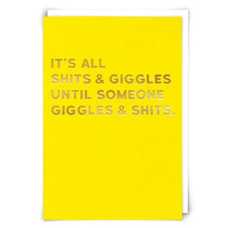 It's All Shits & Giggles Greeting Card