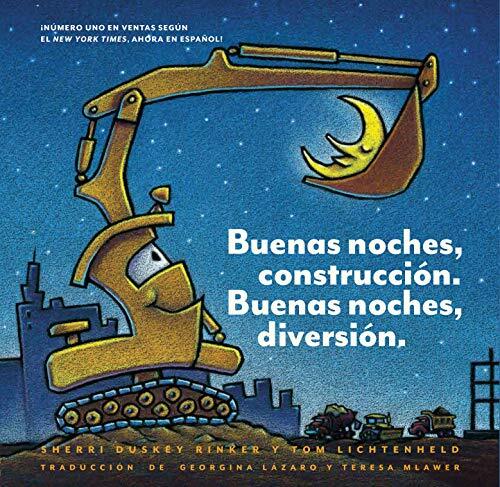 Buenas noches, construcción. Buenas noches, diversión. (Goodnight, Goodnight, Construction Site Spanish language edition): (Bilingual Children's Book, Spanish Books for Kids)