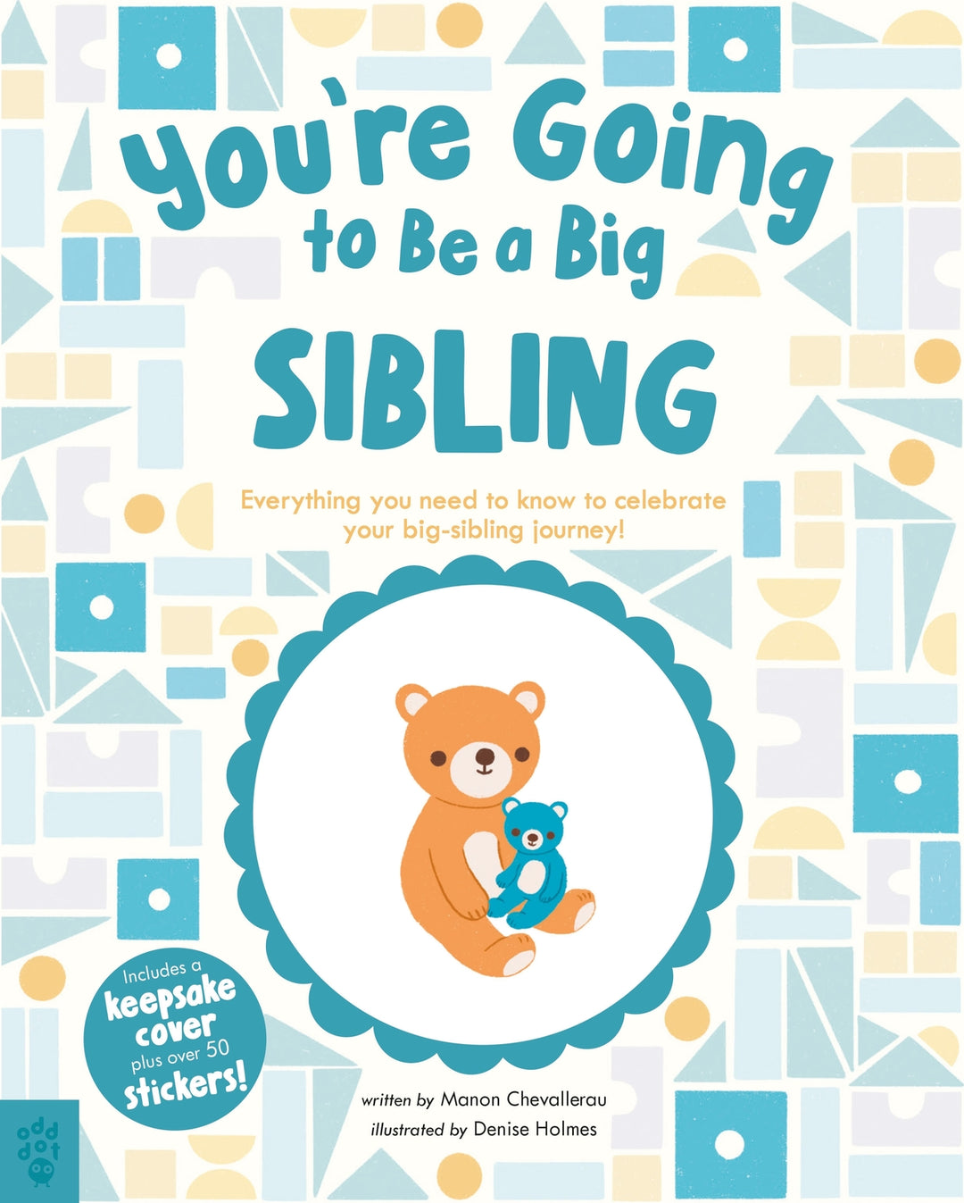 You’re Going to Be a Big Sibling: Everything You Need to Know to Celebrate Your Big-Sibling Journey