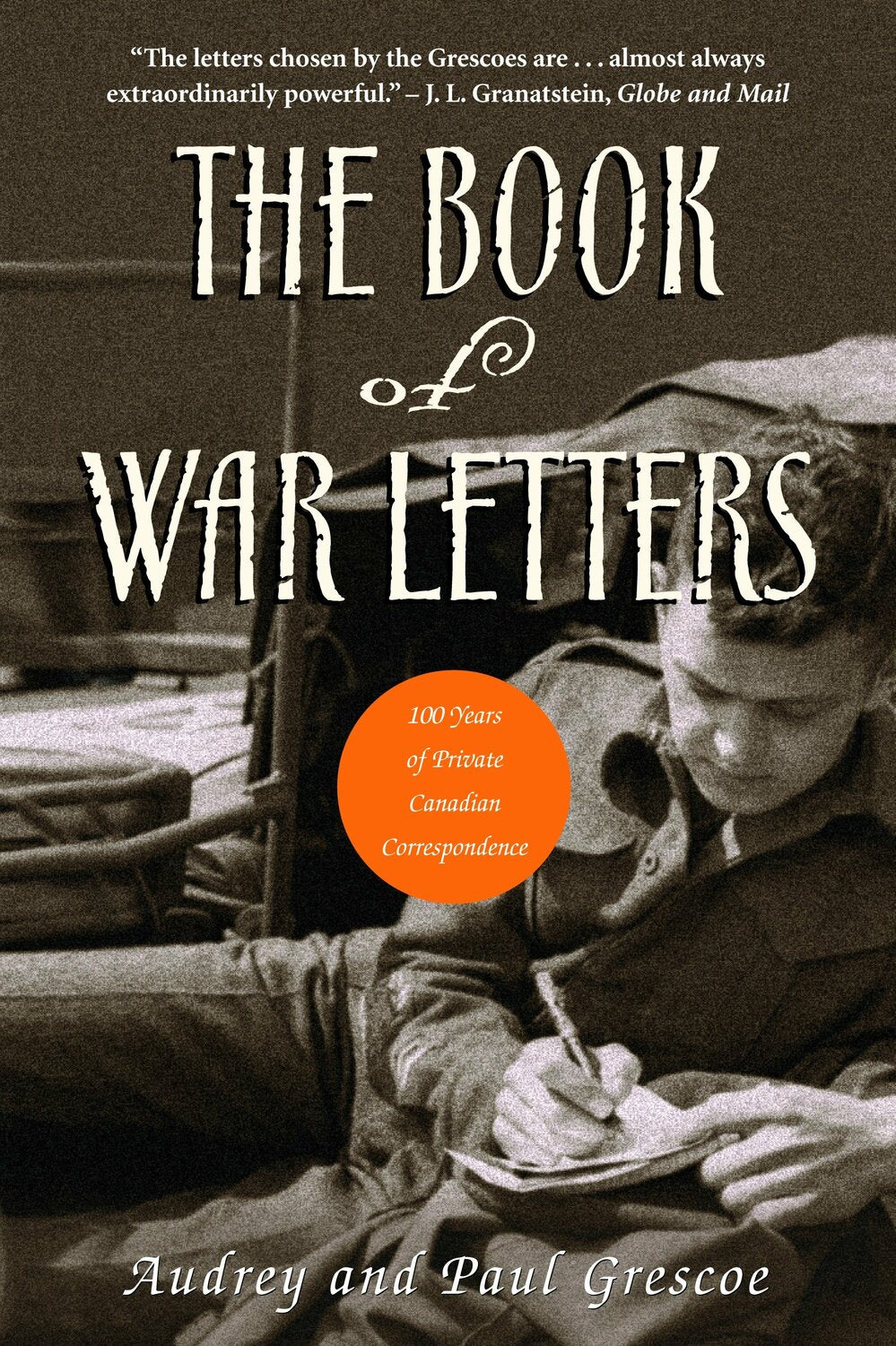 The Book of War Letters: 100 Years of Private Canadian Correspondence