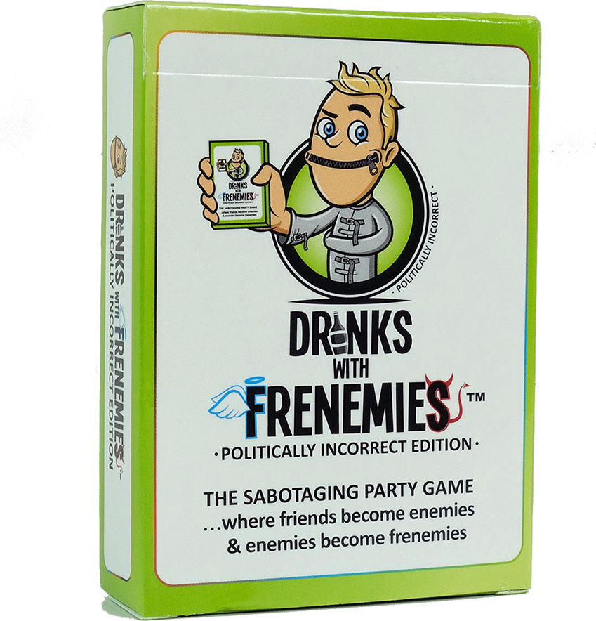 Drinks with Frenemies - Politically Incorrect Edition