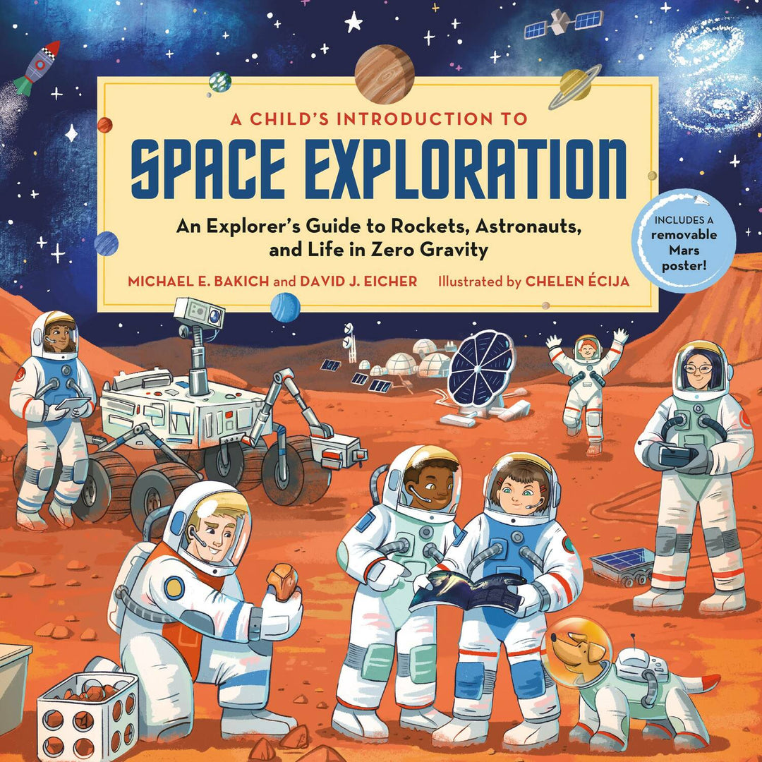 A Child's Introduction to Space Exploration: An Explorer’s Guide to Rockets, Astronauts, and Life in Zero Gravity