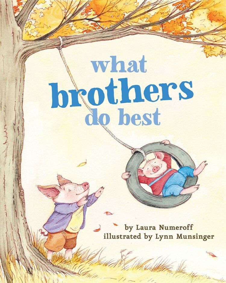 What Brothers Do Best: (Big Brother Books for Kids, Brotherhood Books for Kids, Sibling Books for Kids)