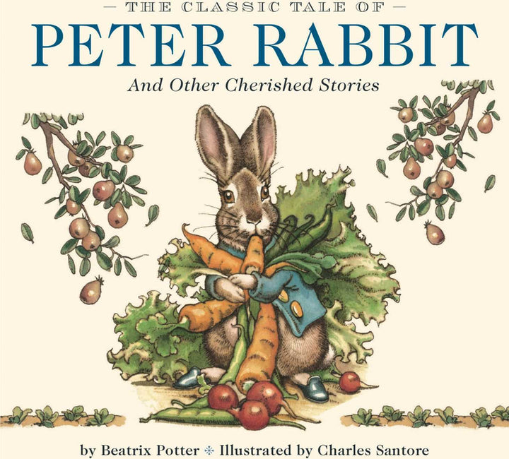 The Classic Tale of Peter Rabbit Hardcover: The Classic Edition by The New York Times Bestselling Illustrator, Charles Santore